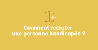 Comment recruter une personne handicapée ?