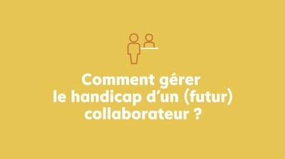 Comment gérer le handicap d'un futur collaborateur ?